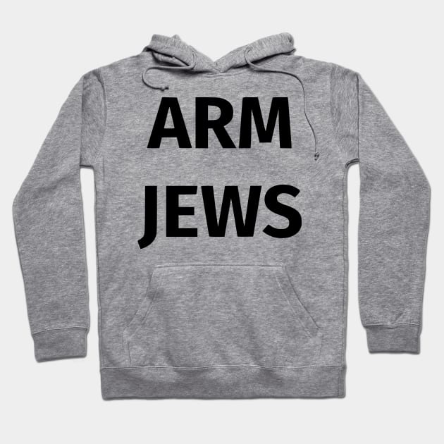 Arm Jews Hoodie by dikleyt